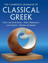 Pdf books finder download The Cambridge Grammar of Classical Greek RTF DJVU FB2 by Evert van Emde Boas, Albert Rijksbaron, Luuk Huitink, Mathieu de Bakker (English Edition) 9780521198608