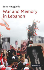 Title: War and Memory in Lebanon, Author: Sune Haugbolle