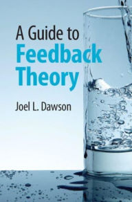Title: A Guide to Feedback Theory, Author: Joel L. Dawson