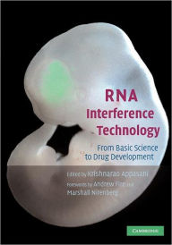 Title: RNA Interference Technology: From Basic Science to Drug Development, Author: Krishnarao Appasani