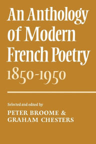 Title: An Anthology of Modern French Poetry (1850-1950), Author: Peter Broome