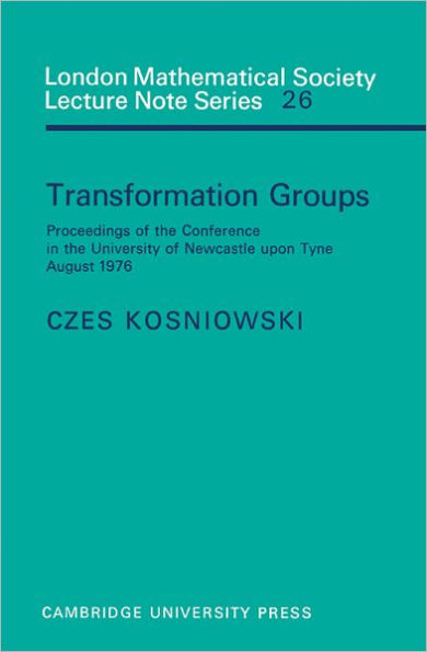 Transformation Groups: Proceedings of the Conference in the University of Newcastle upon Tyne, August 1976