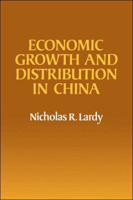 Title: Economic Growth and Distribution in China, Author: Nicholas R. Lardy
