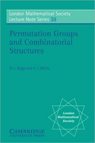 Title: Permutation Groups and Combinatorial Structures, Author: Norman L. Biggs
