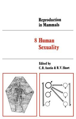 Reproduction in Mammals: Volume 8, Human Sexuality