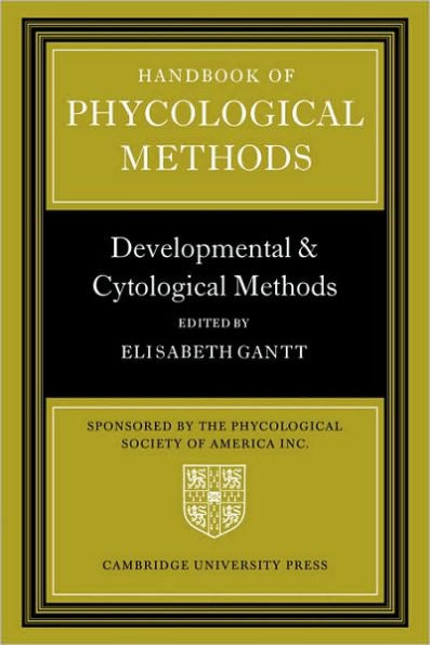 Handbook of Phycological Methods: Developmental and Cytological Methods