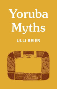 Title: Yoruba Myths, Author: Ulli Beier