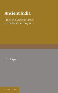 Title: Ancient India: From the Earliest Times to the First Century AD, Author: E. J. Rapson