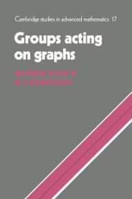 Title: Groups Acting on Graphs / Edition 2, Author: Warren Dicks