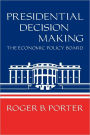 Presidential Decision Making: The Economic Policy Board