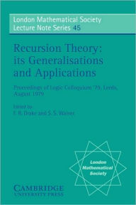 Title: Recursion Theory, its Generalisations and Applications, Author: F. R. Drake