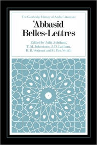 Title: Abbasid Belles Lettres, Author: Julia Ashtiany