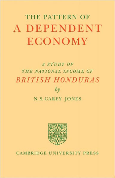 The Pattern of a Dependent Economy: The National Income of British Honduras