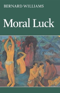 Moral Luck: Philosophical Papers 1973-1980