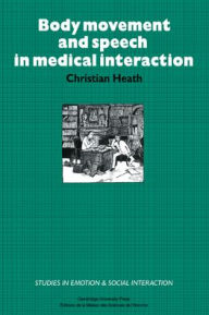 Title: Body Movement and Speech in Medical Interaction, Author: Christian Heath