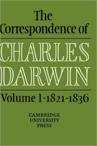 Title: The Correspondence of Charles Darwin: Volume 1, 1821-1836, Author: Charles Darwin