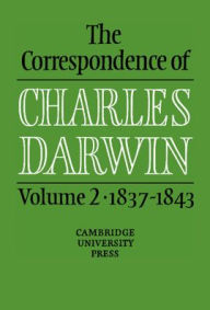 Title: The Correspondence of Charles Darwin: Volume 2, 1837-1843, Author: Charles Darwin