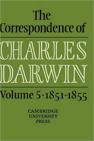 Title: The Correspondence of Charles Darwin: Volume 5, 1851-1855, Author: Charles Darwin