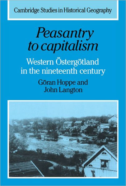 Peasantry to Capitalism: Western Östergötland in the Nineteenth Century