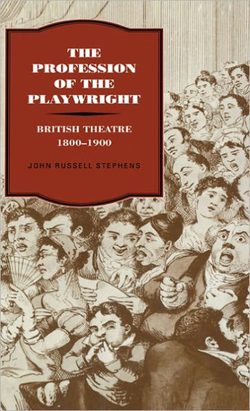 The Profession of the Playwright: British Theatre, 1800-1900