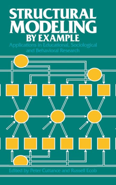 Structural Modeling by Example: Applications in Educational, Sociological, and Behavioral Research