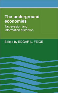 Title: The Underground Economies: Tax Evasion and Information Distortion, Author: Edgar L. Feige