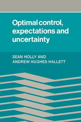 Optimal Control, Expectations and Uncertainty