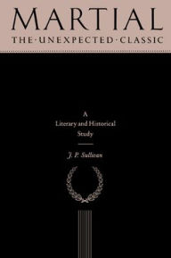 Title: Martial: The Unexpected Classic, Author: J. P. Sullivan