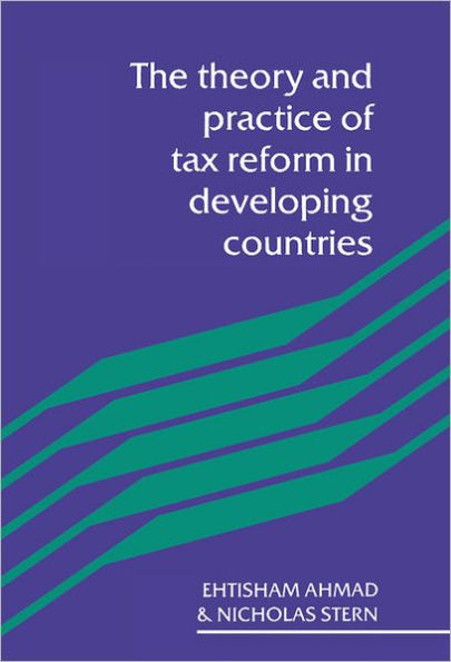 The Theory and Practice of Tax Reform in Developing Countries