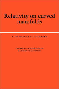 Title: Relativity on Curved Manifolds, Author: F. de Felice