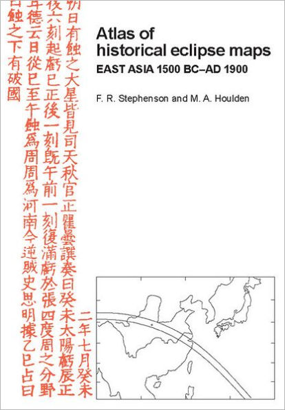 Atlas of Historical Eclipse Maps: East Asia 1500 BC-AD 1900