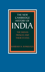 Title: The Indian Princes and their States, Author: Barbara N. Ramusack