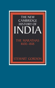 Title: The Marathas 1600-1818, Author: Stewart Gordon