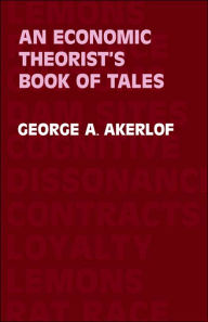 Title: An Economic Theorist's Book of Tales, Author: George A. Akerlof