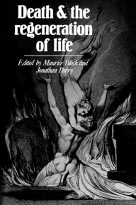 Title: Death and the Regeneration of Life / Edition 1, Author: Maurice Bloch