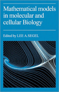 Title: Mathematical Models in Molecular Cellular Biology, Author: Lee A. Segel