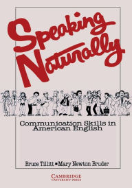 Title: Speaking Naturally Student's book: Communication Skills in American English / Edition 1, Author: Bruce Tillitt