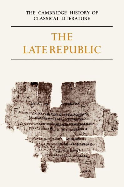 The Cambridge History of Classical Literature: Volume 2, Latin Literature, Part 2, The Late Republic