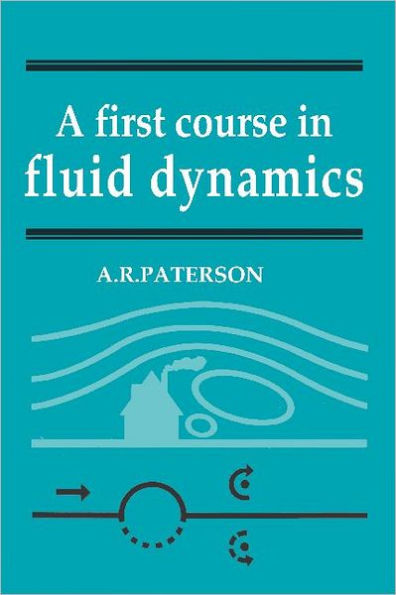 A First Course in Fluid Dynamics / Edition 1
