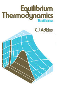 Title: Equilibrium Thermodynamics / Edition 3, Author: C. J. Adkins
