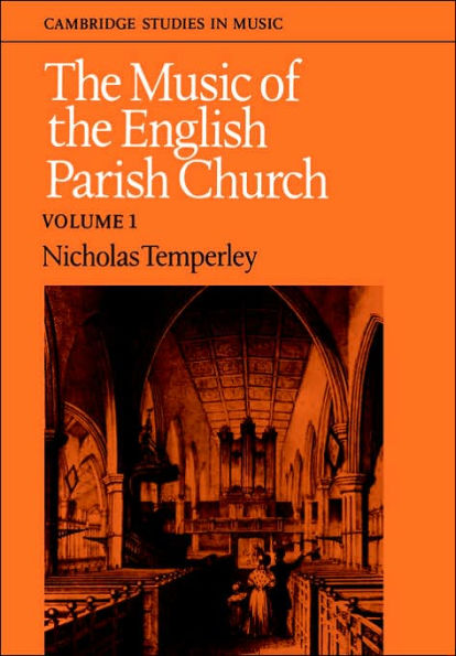 The Music of the English Parish Church: Volume 1