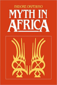 Title: Myth in Africa, Author: Isidore Okpewho