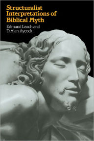 Title: Structuralist Interpretations of Biblical Myth, Author: Edmund Leach