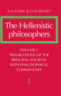 The Hellenistic Philosophers: Volume 1, Translations of the Principal Sources with Philosophical Commentary / Edition 1