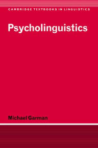 Title: Psycholinguistics / Edition 1, Author: Michael Garman