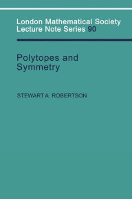 Title: Polytopes and Symmetry, Author: Stewart A. Robertson