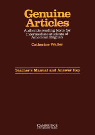 Title: Genuine Articles Teacher's manual with key: Authentic Reading Tasks for Intermediate Students of American English, Author: Catherine Walter