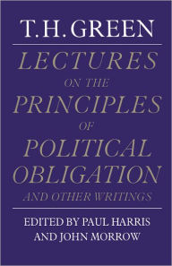 Title: Lectures on the Principles of Political Obligation and Other Writings, Author: Thomas Hill Green