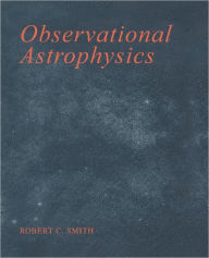 Title: Observational Astrophysics, Author: Robert C. Smith