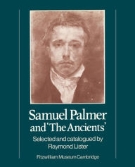 Title: Samuel Palmer and 'The Ancients', Author: Fitzwilliam Museum